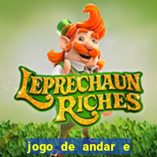 jogo de andar e ganhar dinheiro